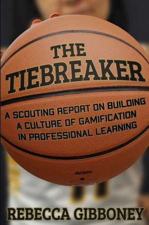 The Tiebreaker de Rebecca Gibboney