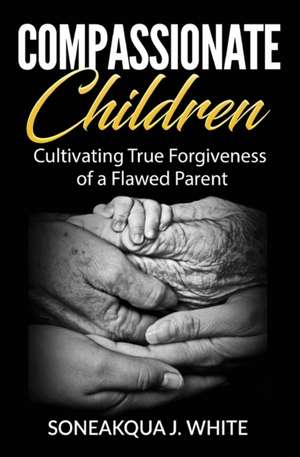 Compassionate Children de Soneakqua J. White