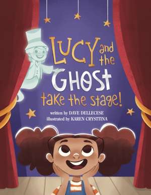 Lucy and the Ghost Take the Stage! de Dave Dellecese