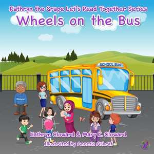 Wheels on the Bus de Kathryn Cloward