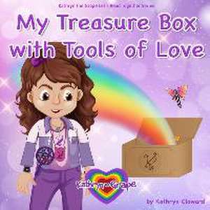 My Treasure Box with Tools of Love de Kathryn Cloward