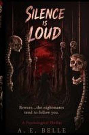 Silence is Loud de A. E. Belle