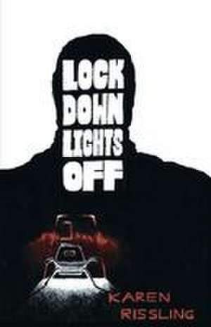 Lock Down Lights Off de Karen Rissling