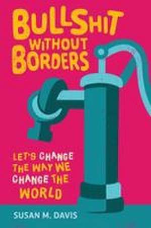 Bullshit without Borders de Susan M. Davis