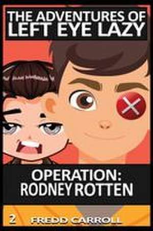 OPERATION RODNEY ROTTEN de Fredd Carroll
