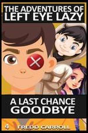 A LAST CHANCE GOODBYE de Fredd Carroll
