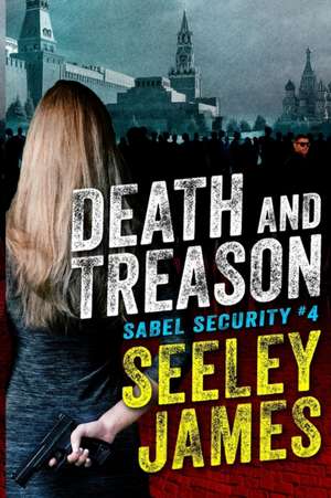 Death and Treason de Seeley James