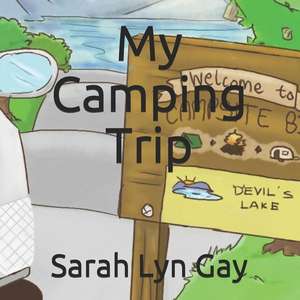 My Camping Trip de Sarah Lyn Gay