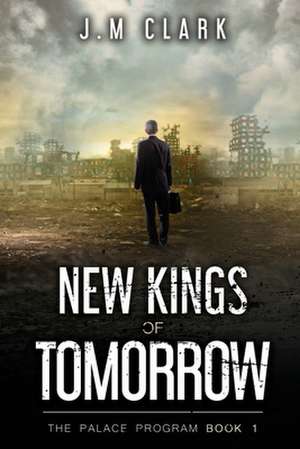 New Kings of Tomorrow de J. M. Clark