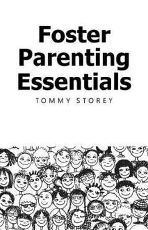 Foster Parenting Essentials de Tommy Storey