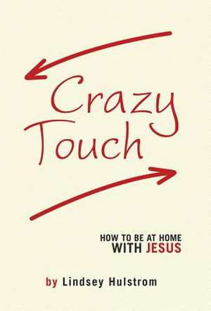 Crazy Touch de Hulstrom, Lindsey