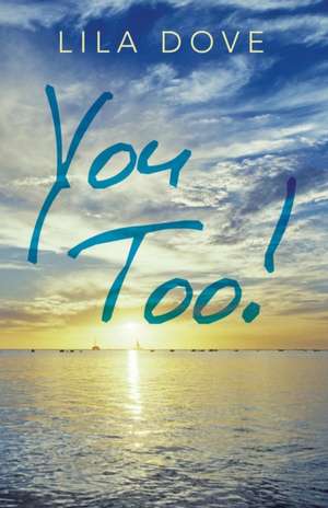 You Too! de Lila Dove