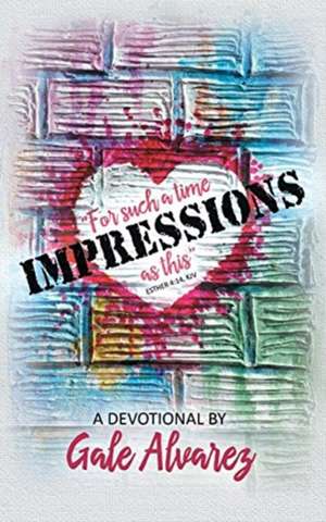 Impressions de Gale Alvarez