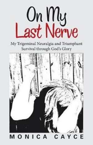 On My Last Nerve de Monica Cayce