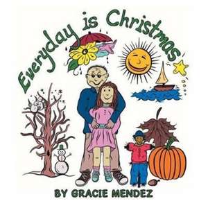 Everyday is Christmas de Gracie Mendez