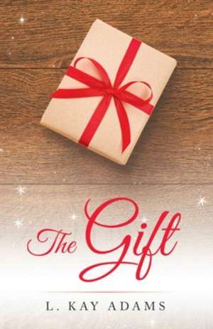 The Gift de L. Kay Adams