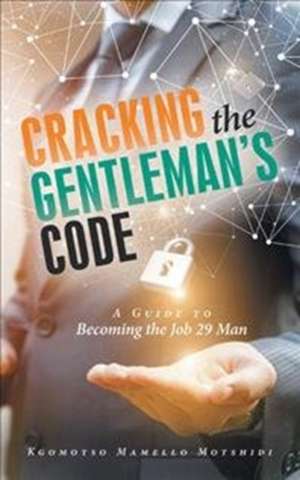 Cracking the Gentleman's Code de Motshidi, Kgomotso Mamello