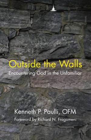 Outside the Walls de Paulli, Ofm Kenneth P.