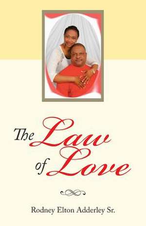 The Law of Love de Adderley Sr, Rodney Elton