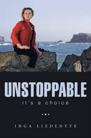 Unstoppable de Inga Lizdenyte