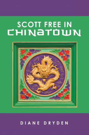 Scott Free in Chinatown de Diane Dryden