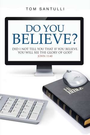 Do You Believe? de Tom Santulli