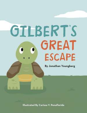 Gilbert's Great Escape de Jonathan Youngberg