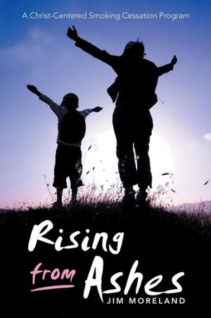 Rising from Ashes de Jim Moreland