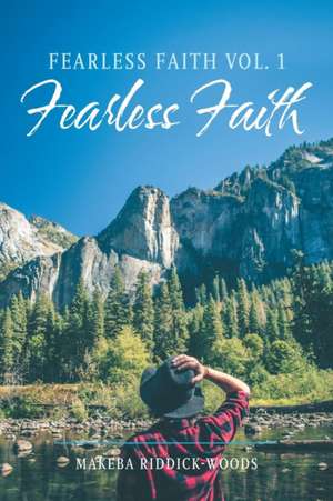 Fearless Faith Vol. 1 de Makeba Riddick-Woods