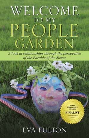 Welcome to My People Garden de Eva Fulton