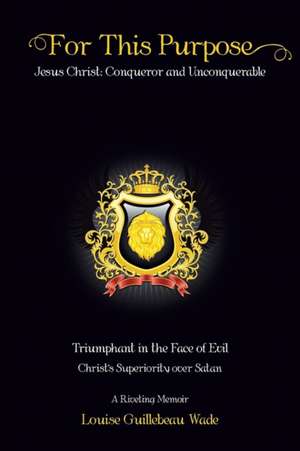 For This Purpose de Louise Guillebeau Wade