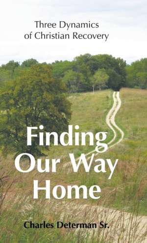 Finding Our Way Home de Charles Determan Sr.