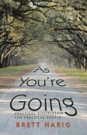 As You'Re Going de Brett Harig