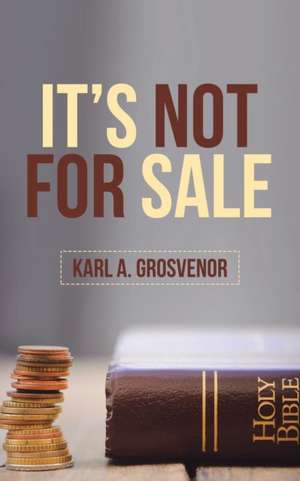 It'S Not for Sale de Karl A. Grosvenor