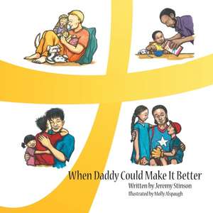 When Daddy Could Make It Better de Jeremy Stinson
