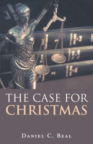 The Case for Christmas de Daniel C. Beal
