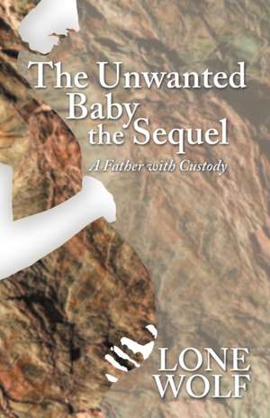 The Unwanted Baby the Sequel de Lone Wolf