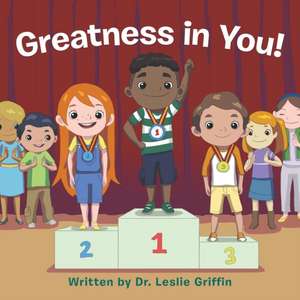 Greatness in You! de Leslie Griffin