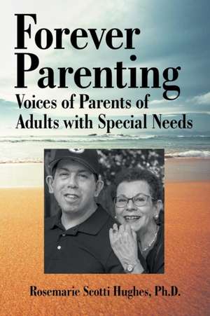 Forever Parenting de Rosemarie Scotti Hughes Ph. D.