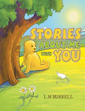 Stories About Me with You de L M Burrell