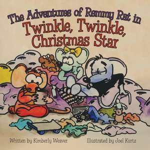 The Adventures of Remmy Rat in Twinkle, Twinkle, Christmas Star de Kimberly Weaver