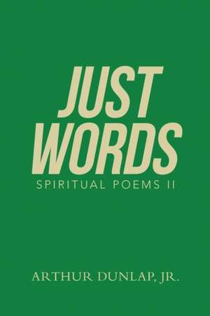 Just Words de Arthur Dunlap Jr.