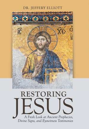 Restoring Jesus de Jeffery Elliott