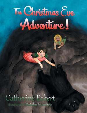 The Christmas Eve Adventure! de Catherine Eckert