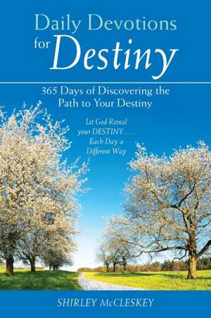 Daily Devotions for Destiny de Shirley McCleskey