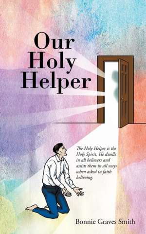 Our Holy Helper de Bonnie Graves Smith
