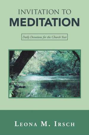 Invitation to Meditation de Leona M. Irsch