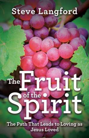 The Fruit of the Spirit de Steve Langford