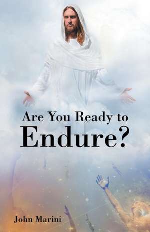 Are You Ready to Endure? de John Marini