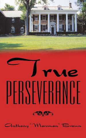 True Perseverance de Anthony Brown